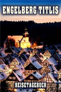 Engelberg Titlis Reisetagebuch
