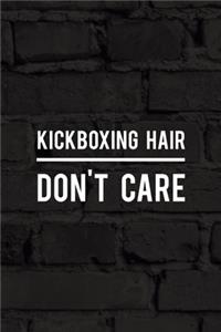 Kickboxing Hair Don't Care