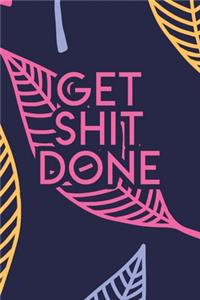 Get Shit Done