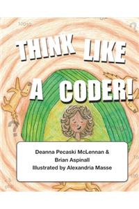 Think Like a Coder!