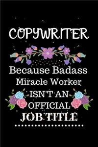 Copywriter Because Badass Miracle Worker Isn't an Official Job Title