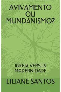 Avivamento Ou Mundanismo?