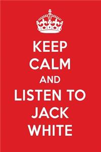 Keep Calm and Listen to Jack White: Jack White Designer Notebook