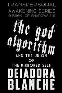 The God Algorithm and the Union of the Mirrored Self