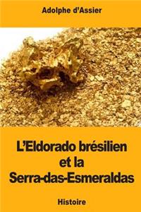 L'Eldorado brésilien et la Serra-das-Esmeraldas