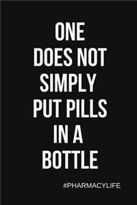 One Does Not Simply Put Pills in a Bottle