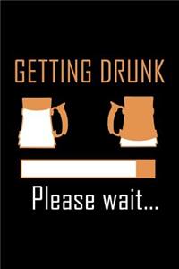 Getting Drunk Please Wait...