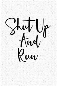 Shut Up and Run