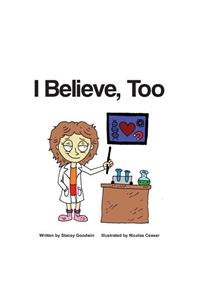 I Believe, Too