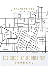Los Banos (California) Trip Journal