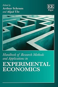Handbook of Research Methods and Applications in Experimental Economics (Handbooks of Research Methods and Applications series)