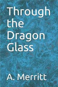 Through the Dragon Glass