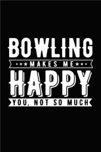 Bowling Makes Me Happy You, Not So Much