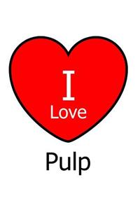I Love Pulp