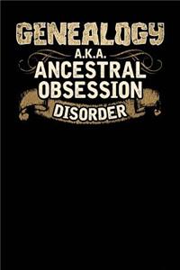 Genealogy A.K.a Ancestral Obsession Disorder