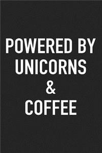 Powered by Unicorns and Coffee: A 6x9 Inch Matte Softcover Journal Notebook with 120 Blank Lined Pages and a Funny Caffeine Loving Cover Slogan