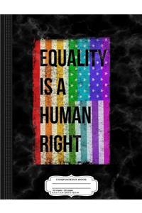 Equality Is a Human Right Composition Notebook