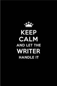 Keep Calm and Let the Writer Handle It
