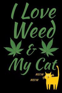 I Love Weed And My Cat Journal Notebook 120 College Ruled Lined Pages 6 X 9