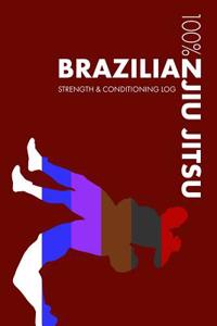 Brazilian Jiu Jitsu Strength and Conditioning Log
