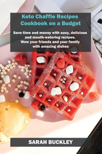 Keto Chaffle Recipes Cookbook on a Budget