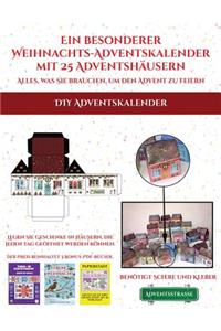 DIY Adventskalender (Ein besonderer Weihnachts-Adventskalender mit 25 Adventshäusern - Alles, was Sie brauchen, um den Advent zu feiern)