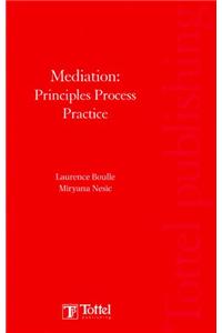 Mediation: Principles Process Practice