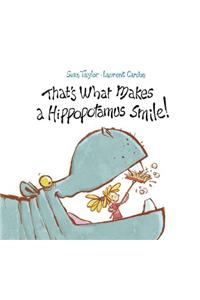 That's What Makes a Hippopotamus Smile!