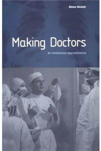 Making Doctors: An Institutional Apprenticeship