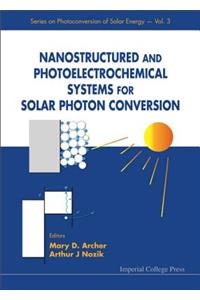 Nanostructured and Photoelectrochemical Systems for Solar Photon Conversion