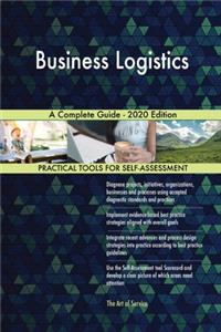 Business Logistics A Complete Guide - 2020 Edition