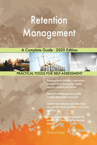 Retention Management A Complete Guide - 2020 Edition