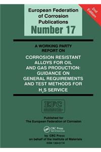 Working Party Report on Corrosion Resistant Alloys for Oil and Gas Production