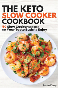 The Keto Slow Cooker Cookbook