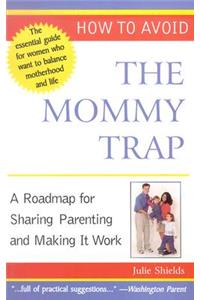 How to Avoid the Mommy Trap