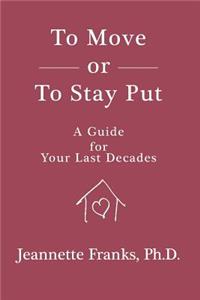 To Move Or To Stay Put