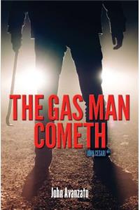 The Gas Man Cometh