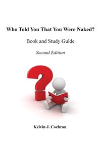 Book and Study Guide - Who Told You That You Were Naked?