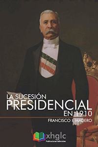 La sucesión presidencial en 1910
