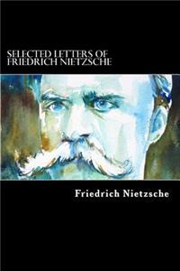 Selected Letters of Friedrich Nietzsche