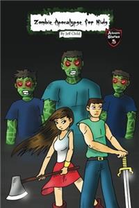 Zombie Apocalypse for Kids: The Sudden Zombie Invasion