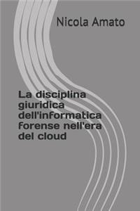 La disciplina giuridica dell'informatica forense nell'era del cloud