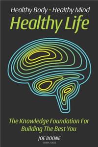 Healthy Body, Healthy Mind, Healthy Life