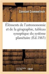 Premiers Éléments, Astrononomie Et Géographie, Avec Tableau Synoptique Du Système Planétaire