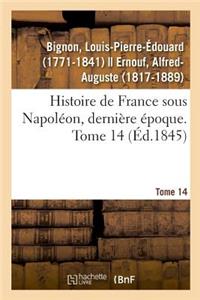 Histoire de France Sous Napoléon, Dernière Époque. Tome 14