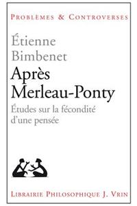 Apres Merleau-Ponty
