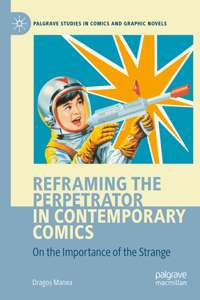 Reframing the Perpetrator in Contemporary Comics