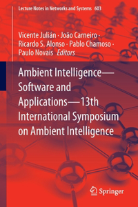Ambient Intelligence--Software and Applications--13th International Symposium on Ambient Intelligence