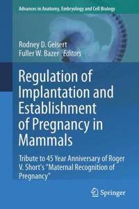 Regulation of Implantation and Establishment of Pregnancy in Mammals