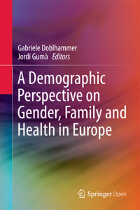 Demographic Perspective on Gender, Family and Health in Europe